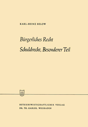 Bürgerliches Recht Schuldrecht, Besonderer Teil von Below,  Karl-Heinz