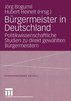 Bürgermeister in Deutschland von Bogumil,  Jörg, Heinelt,  Hubert