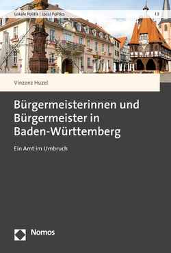 Bürgermeisterinnen und Bürgermeister in Baden-Württemberg von Huzel,  Vinzenz