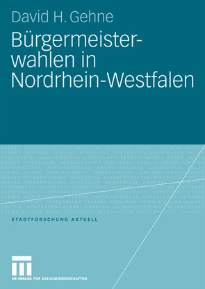 Bürgermeisterwahlen in Nordrhein-Westfalen von Gehne,  David H.