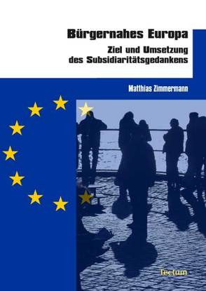 Bürgernahes Europa von Zimmermann,  Matthias