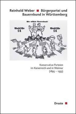 Bürgerpartei und Bauernbund in Württemberg von Weber,  Reinhold