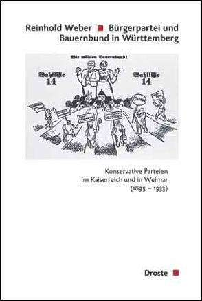 Bürgerpartei und Bauernbund in Württemberg von Weber,  Reinhold