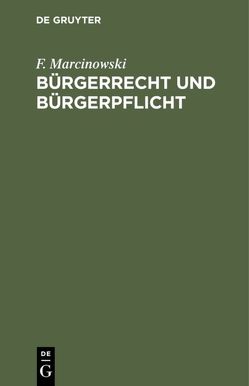 Bürgerrecht und Bürgerpflicht von Marcinowski,  F