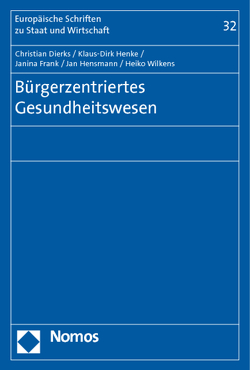 Bürgerzentriertes Gesundheitswesen von Dierks,  Christian, Frank,  Janina, Henke,  Klaus-Dirk, Hensmann,  Jan, Wilkens,  Heiko