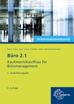 Büro 2.1- Informationsband – 1. Ausbildungsjahr von Bartnik,  Dorothea, Debus,  Martin, Kramer,  Holger, Schneider,  Alexander, Scholz,  Annika, Steininger-Niederleitner,  Monika