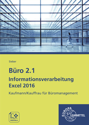 Büro 2.1 – Informationsverarbeitung Excel 2016 von Sieber,  Michael