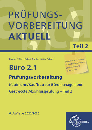 Büro 2.1 – Prüfungsvorbereitung aktuell Kaufmann/Kauffrau für Büromanagement von Camin,  Britta, Colbus,  Gerhard, Debus,  Martin, Gieske,  Anita, Scholz,  Annika