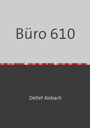 Büro 610 von Alsbach,  Detlef