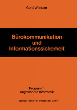 Bürokommunikation und Informationssicherheit von Wolfram,  Gerd