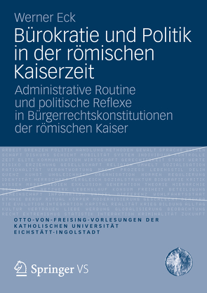 Bürokratie und Politik in der römischen Kaiserzeit von Eck,  Werner