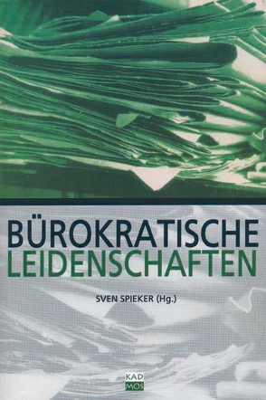 Bürokratische Leidenschaften von Spieker,  Sven