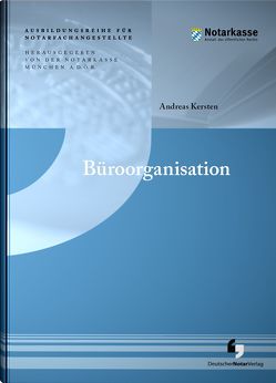 Büroorganisation von A.D.Ö.R.,  Notarkasse München, Kersten,  Andreas