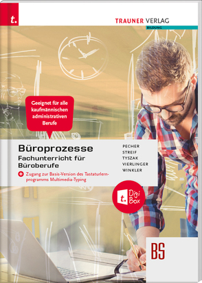 Büroprozesse für Fachunterricht Büroberufe + digitales Zusatzpaket von Pecher,  Kurt, Streif,  Markus, Tyszak,  Günter, Vierlinger,  Michael, Winkler,  Friedrich