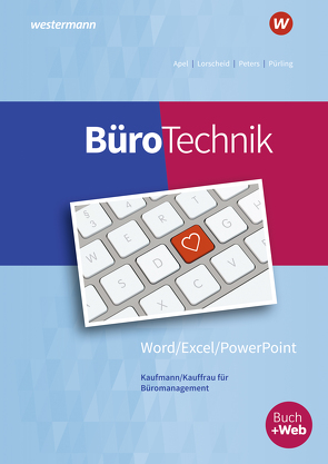 BüroTechnik – Word / Excel / Powerpoint von Apel,  Olaf, Lorscheid,  Stefan, Nießen,  Karin, Peters,  Markus, Pürling,  Elvira