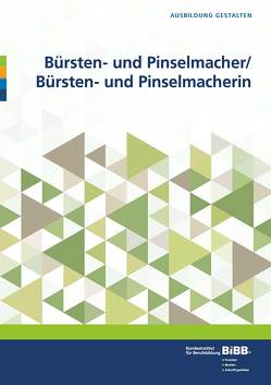 Bürsten- und Pinselmacher/ Bürsten- und Pinselmacherin von BIBB Bundesinstitut für Berufsbildung