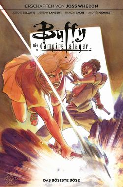 Buffy The Vampire Slayer von Bachs,  Ramon, Bellaire,  Jordie, Genolet,  Andrés, Kern,  Claudia, Lambert,  Jeremy, Whedon,  Joss