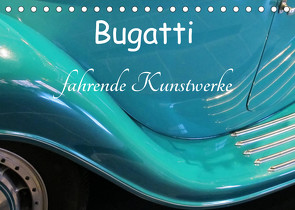 Bugatti – fahrende Kunstwerke (Tischkalender 2023 DIN A5 quer) von Wubben,  Arie