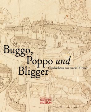 Buggo, Poppo und Bligger. Geschichten aus einem Kloster. Publikation zur Ausstellung vom 10. Oktober 2019 bis 19. April 2020 von Grossmann,  G Ulrich