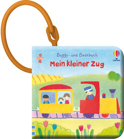 Buggy- und Badebuch: Mein kleiner Zug von Kolanovic,  Dubravka, Watt,  Fiona