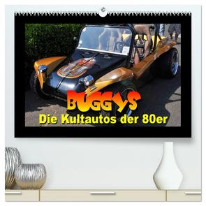 Buggys – die Kultautos der 80er (hochwertiger Premium Wandkalender 2024 DIN A2 quer), Kunstdruck in Hochglanz von Bartruff,  Thomas