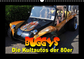 Buggys – die Kultautos der 80er (Wandkalender 2023 DIN A3 quer) von Bartruff,  Thomas