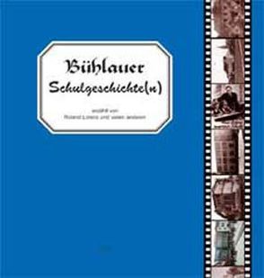 Bühlauer Schulgeschichte(n) von Lorenz,  Roland