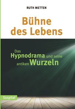 Bühne des Lebens von Metten,  Ruth