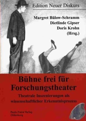 Bühne frei für Forschungstheater von Bülow-Schramm,  Margret, Gipser,  Dietlinde, Krohn,  Doris