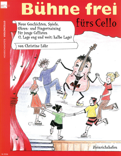 Bühne frei fürs Cello von Löhr,  Christine