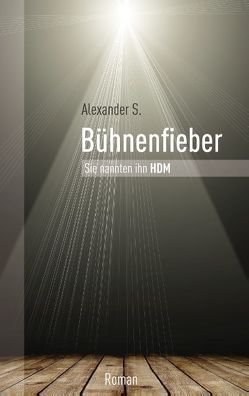 Bühnenfieber von S.,  Alexander