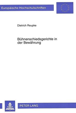 Bühnenschiedsgerichte in der Bewährung von Reupke,  Dietrich