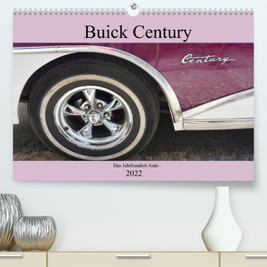 Buick Century – Das Jahrhundert-Auto (Premium, hochwertiger DIN A2 Wandkalender 2022, Kunstdruck in Hochglanz) von von Loewis of Menar,  Henning