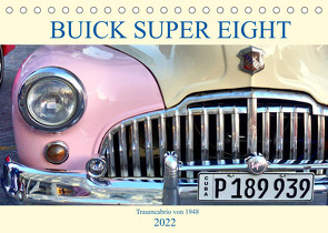 BUICK SUPER EIGHT – Traumcabrio von 1948 (Tischkalender 2022 DIN A5 quer) von von Loewis of Menar,  Henning