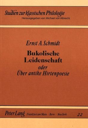 Bukolische Leidenschaft von Schmidt,  Ernst A