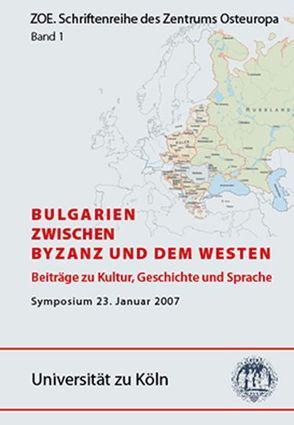 Bulgarien – zwischen Byzanz und dem Westen von Lauhus,  Angelika