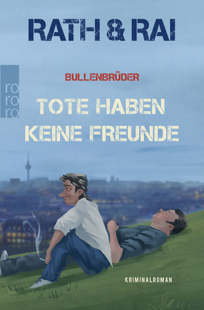 Bullenbrüder: Tote haben keine Freunde von Rai,  Edgar, Rath,  Hans