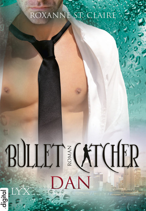 Bullet Catcher – Dan von Claire,  Roxanne St., Dorn-Ruhl,  Kristiana