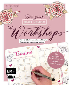 Bullet Journal – Der große Workshop vom YouTube-Star Ladies Lounge: Bewusster leben, kreative Auszeiten planen, Träume verwirklichen und Ziele erreichen von Lommel,  Nicole