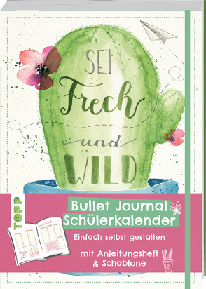 Bullet Journal Schülerkalender – Sei frech von Grissemann,  Kathrin, Hruschka,  Celina