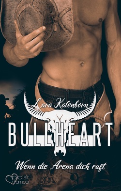 Bullheart: Wenn die Arena dich ruft von Kalenborn,  Lara