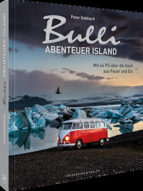 Bulli-Abenteuer – Island von Gebhard,  Peter