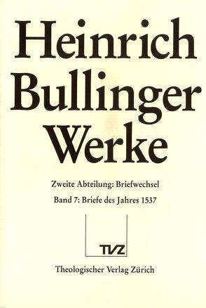 Bullinger, Heinrich: Werke von Bächtold,  Hans U, Bullinger,  Heinrich, Büsser,  Fritz, Henrich,  Rainer