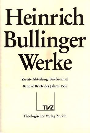 Bullinger, Heinrich: Werke von Bächtold,  Hans Ulrich, Bullinger,  Heinrich, Henrich,  Rainer