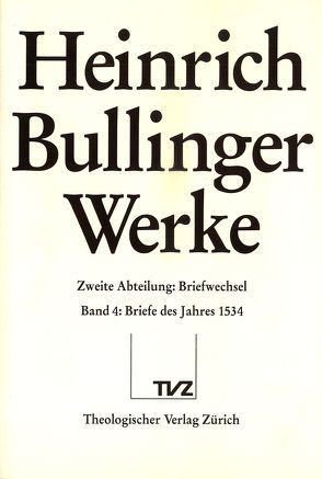 Bullinger, Heinrich: Werke von Bächtold,  Hans Ulrich, Bullinger,  Heinrich, Rüetschi,  Kurt-Jacob, Senn,  Matthias, Zsindely,  Endre