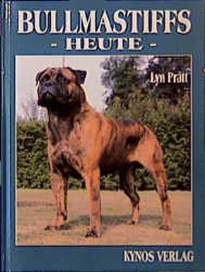 Bullmastiffs heute von Fleig,  Dieter, Fleig,  Helga, Pratt,  Lyn