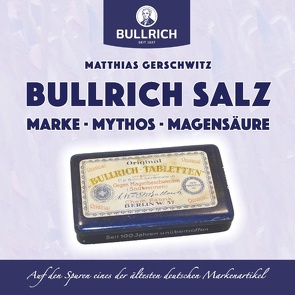 Bullrich Salz – Marke Mythos Magensäure von Gerschwitz,  Matthias