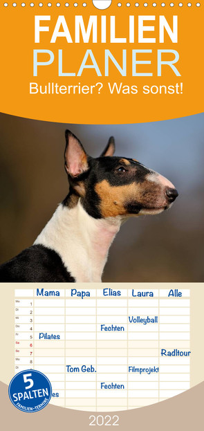 Bullterrier? Was sonst! – Familienplaner hoch (Wandkalender 2022 , 21 cm x 45 cm, hoch) von Janetzek,  Yvonne