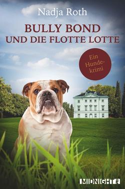 Bully Bond und die flotte Lotte von Roth,  Nadja