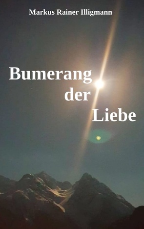 Bumerang der Liebe von Illigmann,  Markus Rainer